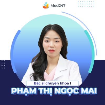 Bác sĩ Phạm Thị Ngọc Mai - Chuyên khoa Nhi tại Phòng khám Med247